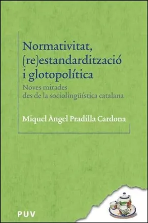 NORMATIVITAT, (RE)ESTANDARDITZACIÓ I GLOTOPOLÍTICA.