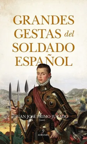 GRANDES GESTAS DEL SOLDADO ESPAÑOL.