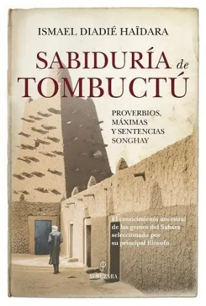 SABIDURÍA DE TOMBUCTÚ. PROVERBIOS, MÁXIMAS Y SENTENCIAS SONGHAY