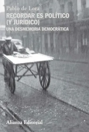 RECORDAR ES POLÍTICO (Y JURÍDICO). UNA DESMEMORIA DEMOCRÁTICA