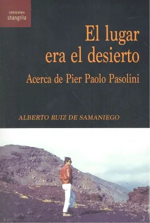 EL LUGAR ERA EL DESIERTO. ACERCA DE PIER PAOLO PASOLINI