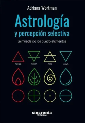 ASTROLOGÍA Y PERCEPCIÓN SELECTIVA. LA MIRADA DE LOS CUATRO ELEMENTOS