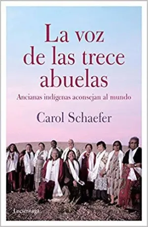 LA VOZ DE LAS TRECE ABUELAS: ANCIANAS INDÍGENAS ACONSEJAN AL MUNDO