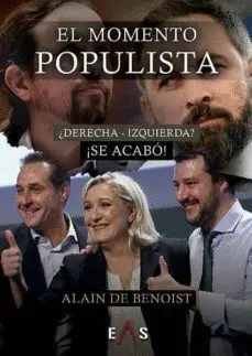 EL MOMENTO POPULISTA. ¿DERECHA - IZQUIERDA?, ¡SE ACABO!