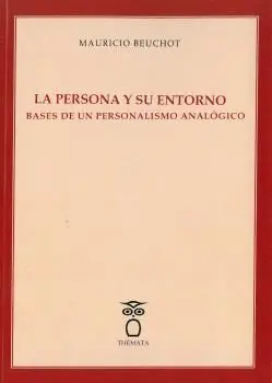 LA PERSONA Y SU ENTORNO. BASES DE UN PERSONALISMO ANALÓGICO