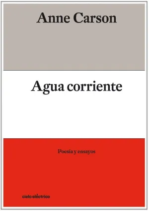 AGUA CORRIENTE. POESÍA Y ENSAYOS (BILINGÜE)