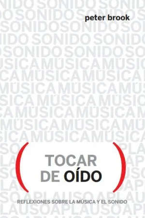 TOCAR DE OÍDO. REFLEXIONES SOBRE MÚSICA Y SONIDO