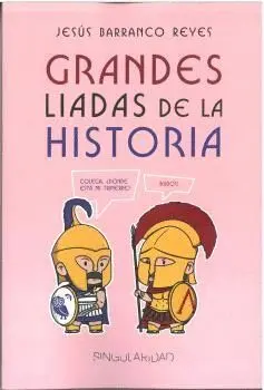 GRANDES LIADAS DE LA HISTORIA.