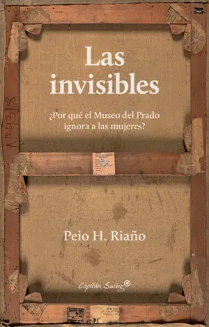 LAS INVISIBLES: ¿POR QUÉ EL MUSEO DEL PRADO IGNORA A LAS MUJERES?