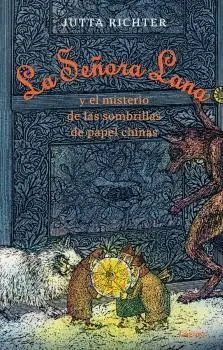 LA SEÑORA LANA Y EL MISTERIO DE LAS SOMBRILLAS DE PAPEL CHINAS.