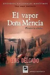 EL VAPOR DE DOÑA MENCIA: PIRATERIA CHINA. EPISODIOS NACIONALES MARITIMOS. UNA SAGA MARINERA