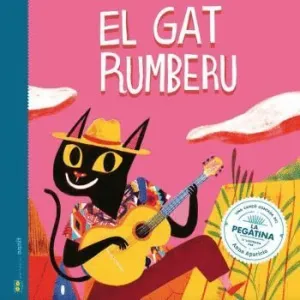 EL GAT RUMBERU. UNA CANÇÓ CONTADA DE LA PEGATINA