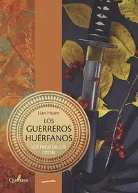 LOS GUERREROS HUÉRFANOS. LOS HIJOS DE LOS OTORI