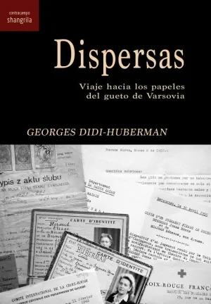 DISPERSAS. VIAJE HACIA LOS PAPELES DEL GUETO DE VARSOVIA