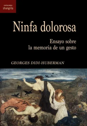 NINFA DOLOROSA. ENSAYO SOBRE LA MEMORIA DE UN GESTO