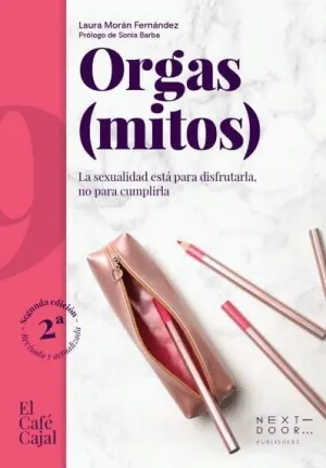 ORGAS(MITOS). LA SEXUALIDAD ESTÁ PARA DISFRUTARLA, NO PARA CUMPLIRLA