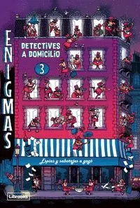 ENIGMAS. DETECTIVES A DOMICILIO 3. ESPIAS Y SABOTAJES A GOGÓ