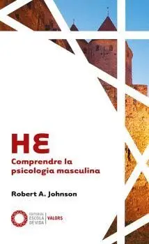 HE. COMPRENDRE LA PSICOLOGIA MASCULINA