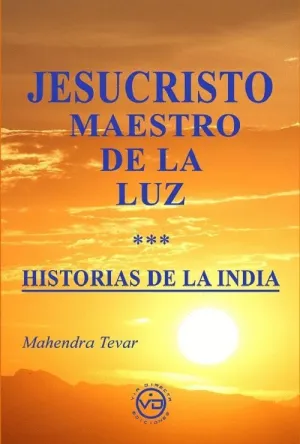 JESUCRISTO MAESTRO DE LA LUZ. HISTORIAS DE LA INDIA