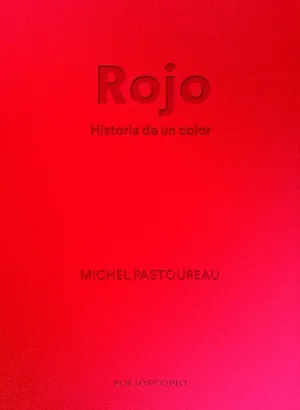 ROJO. HISTORIA DE UN COLOR.