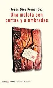 UNA MALETA CON CARTAS Y ALAMBRADAS.