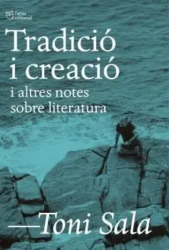 TRADICIÓ I CREACIÓ I ALTRES NOTES SOBRE LITERATURA