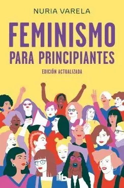 FEMINISMO PARA PRINCIPIANTES (ED. ACTUALIZADA)