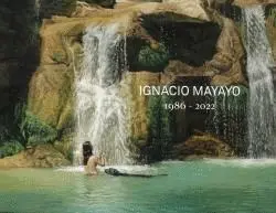 IGNACIO MAYAYO. 1986-2022