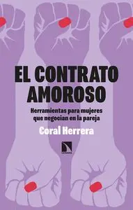 EL CONTRATO AMOROSO: HERRAMIENTAS PARA MUJERES QUE NEGOCIAN EN LA PAREJA