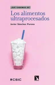 QUÉ SABEMOS DE? LOS ALIMENTOS ULTRAPROCESADOS.