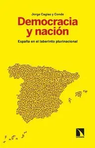 DEMOCRACIA Y NACIÓN: ESPAÑA EN EL LABERINTO PLURINACIONAL