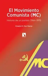 EL MOVIMIENTO COMUNISTA (MC). HISTORIA DE UN PARTIDO (1964-1991)