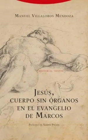 JESÚS, CUERPO SIN ÓRGANOS EN EL EVANGELIO DE SAN MARCOS