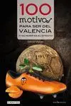 100 MOTIVOS PARA SER DEL VALENCIA (Y NO MORIR EN EL INTENTO)