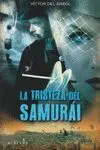 LA TRISTEZA DEL SAMURAI