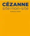 CÈZANNE: SITE / NON-SITE