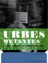 URBES MUTANTES: FOTOGRAFÍA LATINOAMERICANA 1941-2012