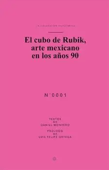 EL CUBO DE RUBIK : ARTE MEXICANO EN LOS AÑOS 90