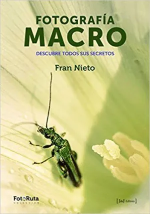 FOTOGRAFIA MACRO: DESCUBRE TODOS SUS SECRETOS