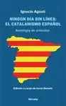 NINGUN DIA SIN LINEA: EL CATALANISMO ESPAÑOL. ANTOLOGÍA DE ARTÍCULOS Y CRÓNICAS LITERARIAS