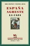 ESPAÑA AGRESTE: LA CAZA