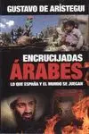 ENCRUCIJADAS ARABES: LO QUE ESPAÑA Y EL MUNDO SE JUEGAN