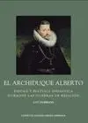 ARCHIDUQUE ALBERTO : PIEDAD Y POLÍTICA DINÁSTICA DURANTE LAS GUERRAS DE RELIGIÓN