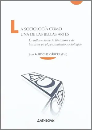 LA SOCIOLOGIA COMO UNA DE LAS BELLAS ARTES:<BR>