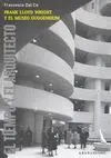 FRANK LLOYD WRIGHT Y EL MUSEO GUGGENHEIM: EL TIEMPO Y EL ARQUITECTO