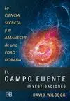 EL CAMPO FUENTE. INVESTIGACIONES: LA CIENCIA SECRETA Y EL AMANECER DE UNA EDAD DORADA