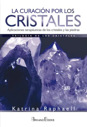 LA CURACIÓN POR LOS CRISTALES: <BR>