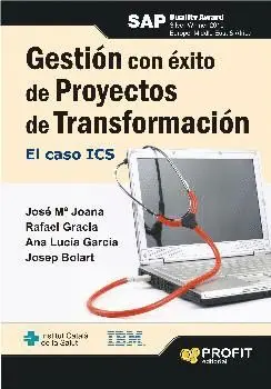 GESTION CON EXITO DE PROYECTOS DE TRANSFORMACION: EL CASO ICS