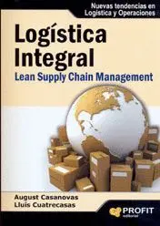 LOGISTICA INTEGRAL: LEAN SUPPLY CHAIN MANAGEMENT