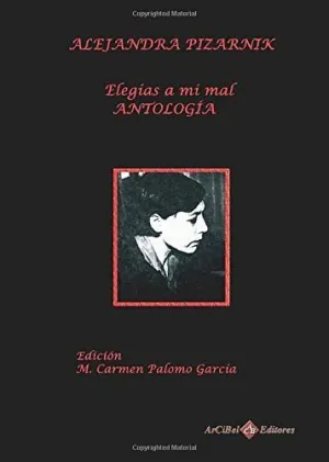 ELEGIAS A MI MAL (ANTOLOGIA)